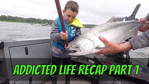Fishing In The Great Pacific Northwest - Addicted Life Recap Video Part 1