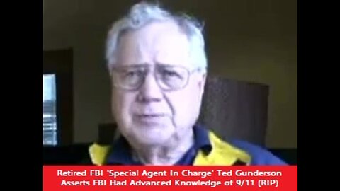 Retired FBI 'Special Agent In Charge' Ted Gunderson Asserts FBI Had Advanced Knowledge of 9/11 (RIP)