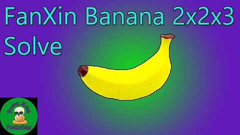 FanXin Banana 2x2x3 Solve