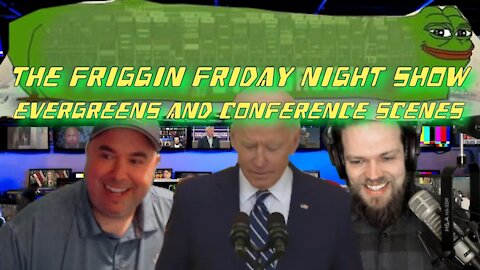 FFNS (Fridays 9PM EST) Evergreens and Conference Scenes