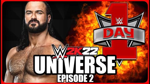 WWE 2k22: Universe - Part 2 - DAY 1 PPV (Night 2/2)