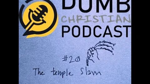 #20 The Temple Slam (John 2:13-25)