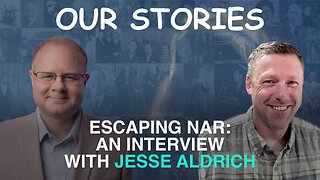 Our Stories: Escaping NAR - An Interview With Jesse Aldrich - Episode 164 Branham Research