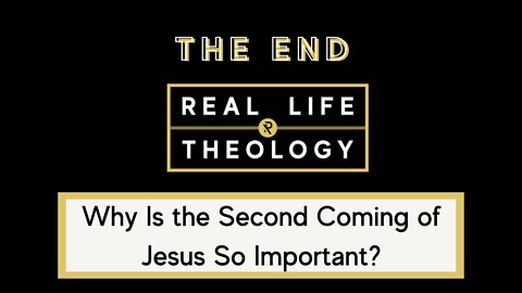 Real Life Theology: The End Question #1