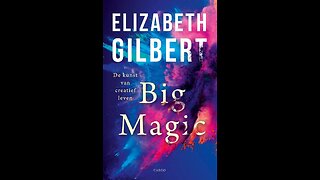 Unlocking Creativity: 10 Insights from Big Magic by E Gilbert