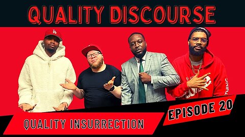 Quality Discourse | Episode 20 | "Quality Insurrection"