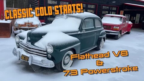 Snowy Cold Starts of a Classic Ford Flathead V8 and a 7.3 Powerstroke Turbodiesel!