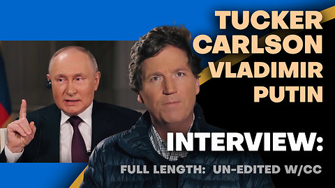 Exclusive Tucker Carlson Interview - Vladimir Putin - Feb 8, 2024