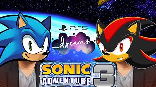 It's Shadow Time, Baayybee!! | Sonic Adventure 3 | DREAMS PS5 | Twitch