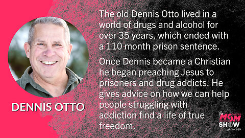 Ep. 64 - Former Convict Dennis Otto Finds Freedom and Ministers to Addicts and Inmates