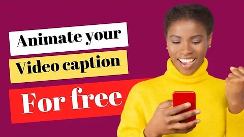 How to add animated captions to your video using this free app and your smartphone #videocaptions