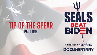 Documentary: Seals Beat Biden (Part One) 'Tip of the Spear'