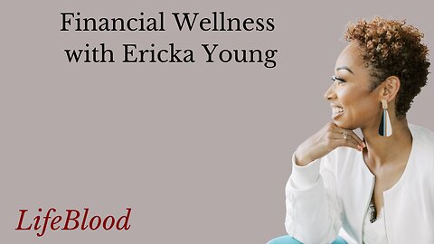 Financial Wellness with Ericka Young