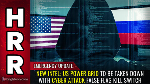 NEW INTEL: US power grid to be taken down with cyber attack false flag kill switch
