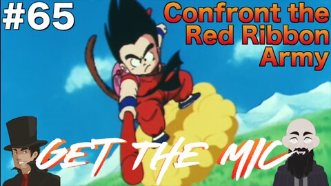 Get The Mic - Dragon Ball: Episode 65 - Confront the Red Ribbon Army