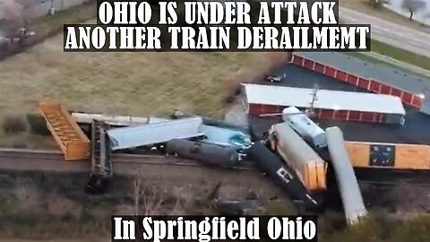 OHIO IS UNDER ATTACK-ANOTHER TRAIN DERAILMENT In Springfield Ohio-HAZMAT