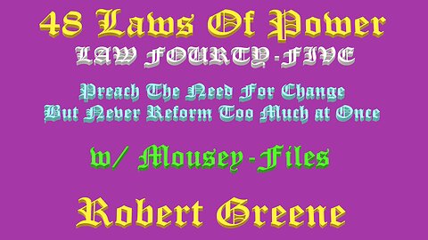 48 Laws Of Power - Law Fourty-Five w/ Mousey-Files