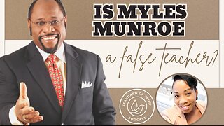 Is Myles Munroe a False Teacher? A Biblical Examination