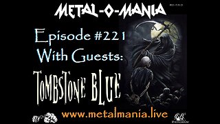 #221 - Metal-O-Mania - Special Guest: Tombstone Blue
