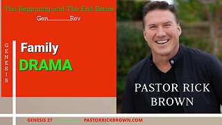 Family Drama • Genesis 27• Pastor Rick Brown