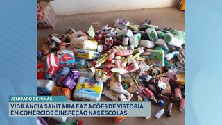 Jenipapo de Minas: Vigilância Sanitária faz ações de vistoria em comércios e inspeção nas Escolas.