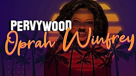 Pervywood: Oprah Part 2 | Nick Alvear