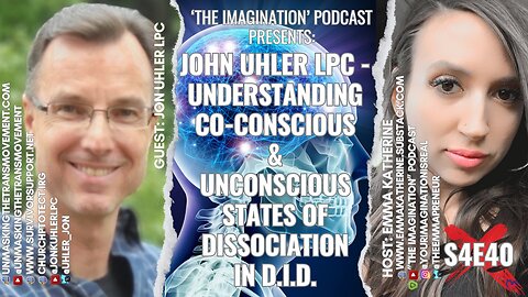 S4E40 | "Jon Uhler LPC - Understanding Co-Conscious & Unconscious States of Dissociation in D.I.D."