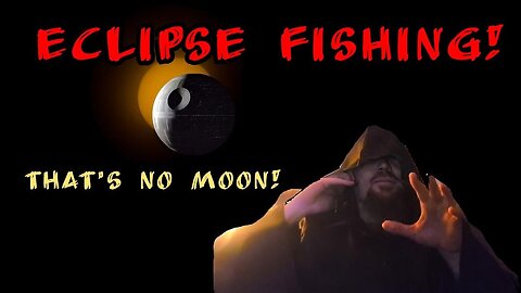 Eclipse 2024 Fishing
