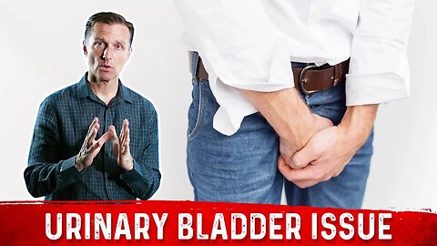 The 3 Causes Of Urinary Bladder Problems/Issues – Dr.Berg