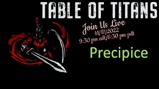 Table of Titans- Precipice 11/17/22