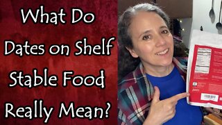 What Do Dates on Shelf Stable Food Really Mean