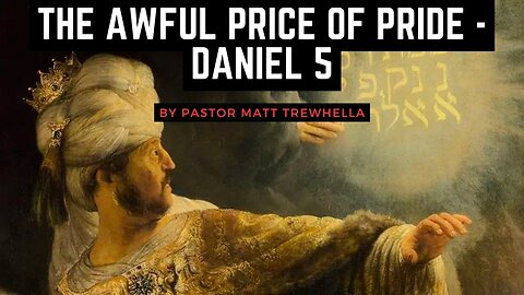 The Awful Price of Pride - Daniel 5