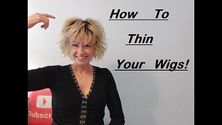 How to Thin Your "Poofy" Wigs to Make them Look Natural! Quick and Easy Method for Thinning Wigs!