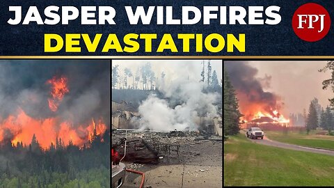 Jasper in Flames: Wildfires Devastate Historic Canadian Town