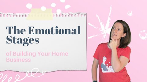 The Emotional Stages Of Building Your Home Business
