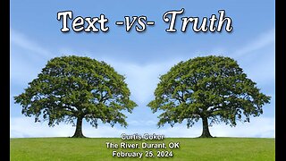 Text vs Truth, The River, Durant, February 25, 2024