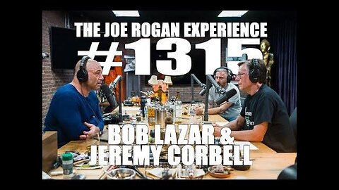 Joe Rogan Experience #1315 - Bob Lazar & Jeremy Corbell