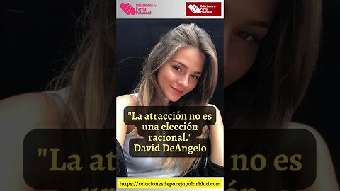 1. La atracción no es una elección racional #daviddeangelo #seducción #amor #seducciónemocional