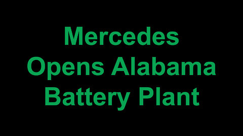 Mercedes Opens Alabama Battery Plant