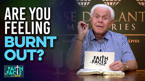 Faith the Facts: Are You Feeling Burnt Out?