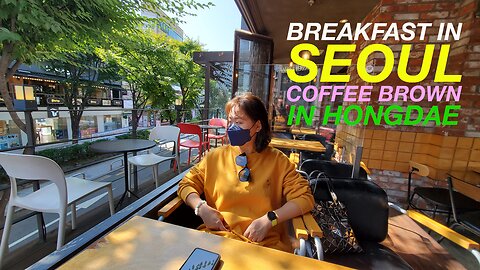 Breakfast in Seoul - Join us at Coffee Brown Cafe in Hongdae