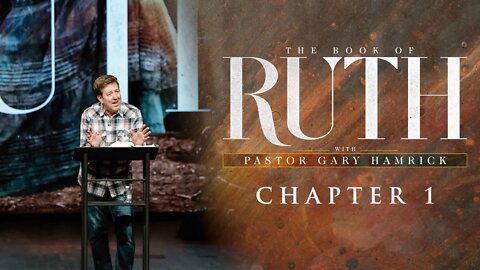 Midweek Bible Study | Ruth 1 | Gary Hamrick