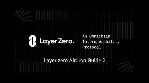 "Layer Zero Airdrop Guide"