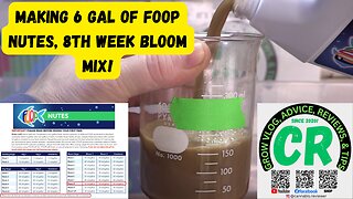 How I make 6 gallons of FOOP Organic Nutes 8th Week Bloom Nutrient Mix!