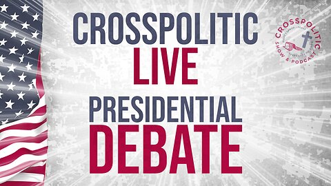 Presidential Debate Watch Along w/ CrossPolitic!