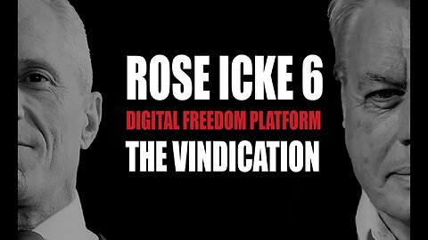 ROSE/ICKE 6: THE VINDICATION