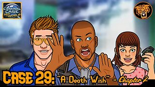 Save the World: Case 29: "A Death Wish" - Chapter 2