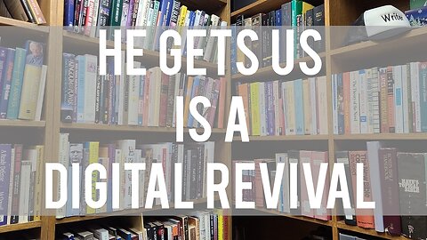 He Gets Us is a Digital Revival