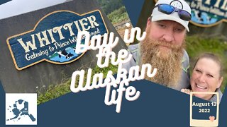 Day in the life August 13 2022 | Whittier Alaska | #everybitcountschallenge