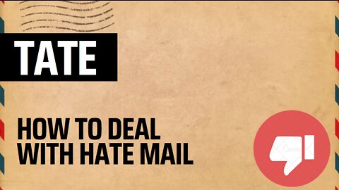 Tate on dealing wth hate mail